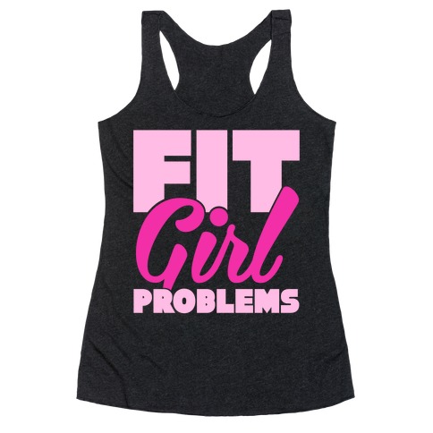Fit Girl Problems Racerback Tank Top