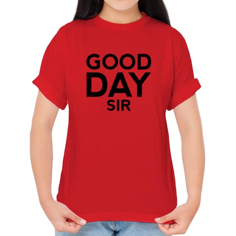 Good day sir / willy wonka / womens t-shirt