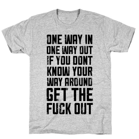 One Way In One Way Out Buckwild T-Shirt