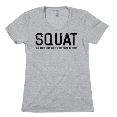 Squat That Booty Womens T-Shirt