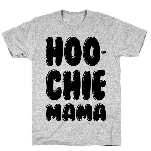 Hoochie Mama T-Shirt