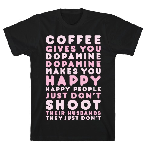 Coffee Gives You Dopamine T-Shirt