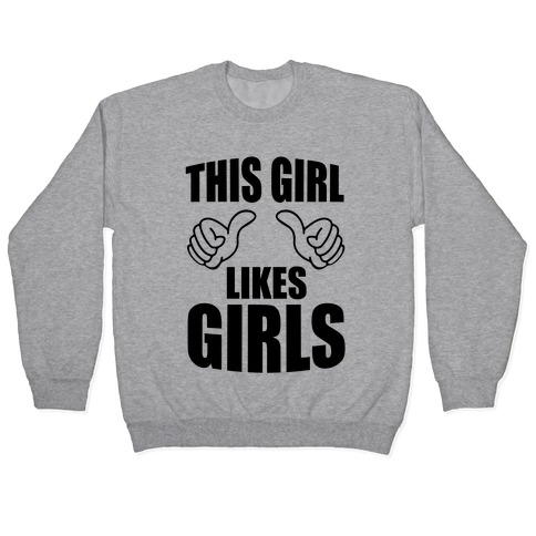This Girl Likes Girls Pullover