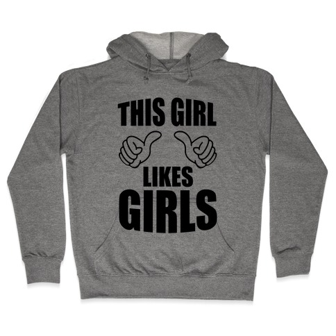 This Girl Likes Girls Hooded Sweatshirt