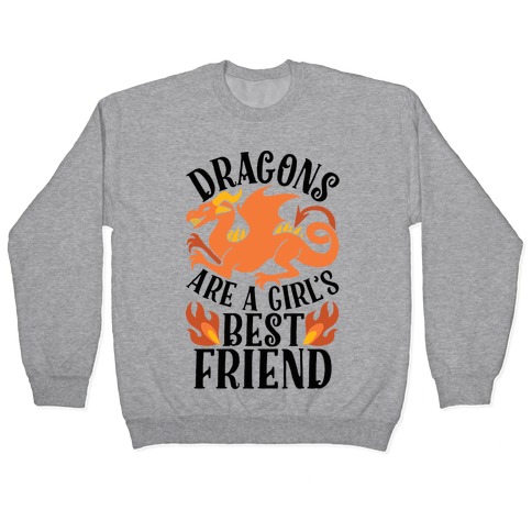 Dragons Are A Girl's Best Friend Pullover