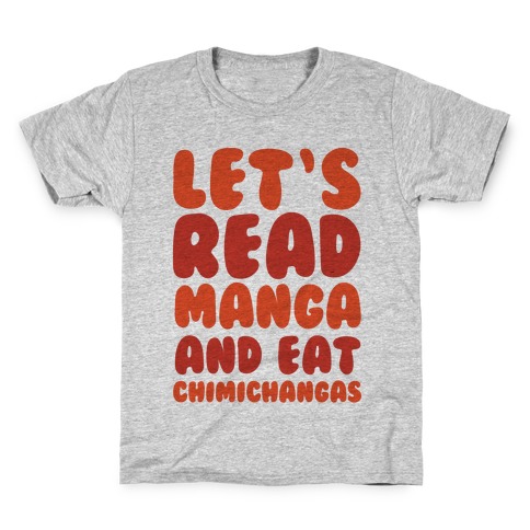 Let's Read Manga and Eat Chimichangas Kids T-Shirt