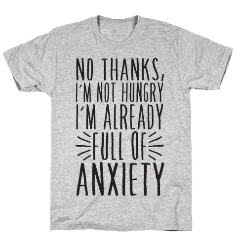 Full of Anxiety T-Shirt