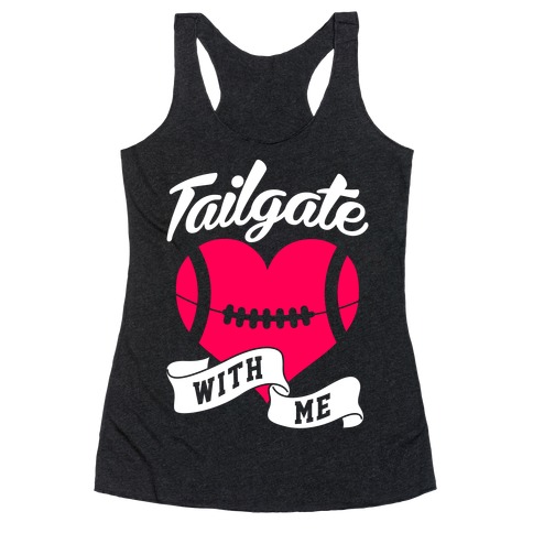 Tailgate With Me Racerback Tank Top