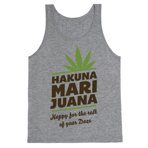 Hakuna Marijuana Tank Top