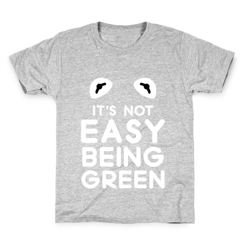 It's Not Easy Being Green Kids T-Shirt