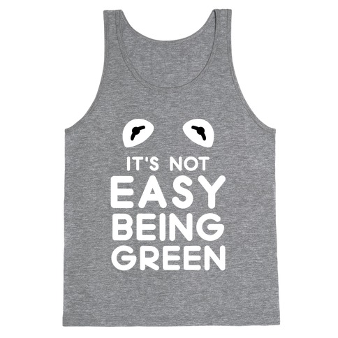 It's Not Easy Being Green Tank Top