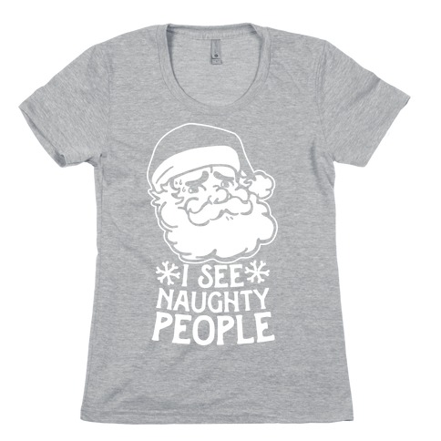 I See Naughty People Womens T-Shirt