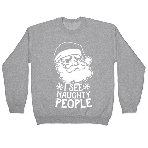 I See Naughty People Pullover