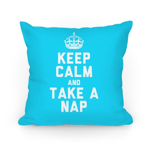 Keep Calm And Take A Nap Pillow