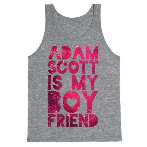 Adam Scott Is My Boyfriend Tank Top