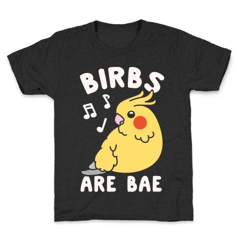 Birbs Are Bae Kids T-Shirt