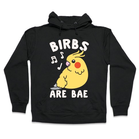 Birbs Are Bae Hooded Sweatshirt