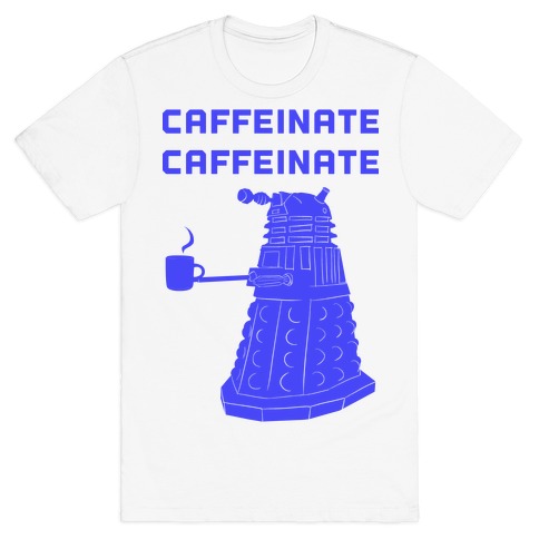 Caffeinate Caffeinate T-Shirt