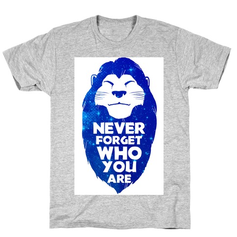 Never Forget Who You Are(Mufasa) T-Shirt