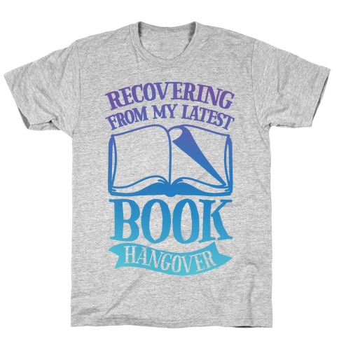 Recovering From My Latest Book Hangover T-Shirt