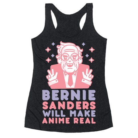 Bernie Sanders Will Make Anime Real Racerback Tank | LookHUMAN