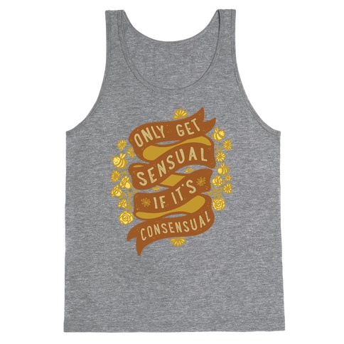 Only Get Sensual IF It's Consensual Tank Top