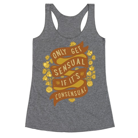 Only Get Sensual IF It's Consensual Racerback Tank Top