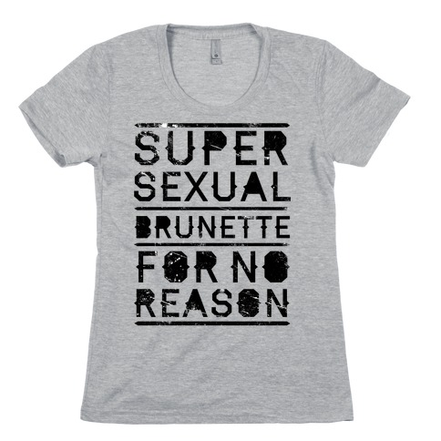 Super Sexual Brunette Womens T-Shirt