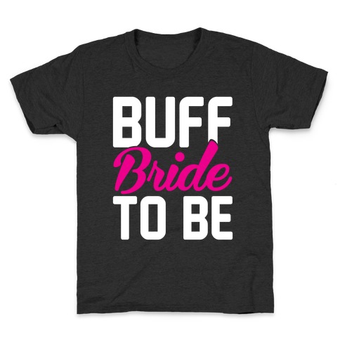 Buff Bride To Be Kids T-Shirt