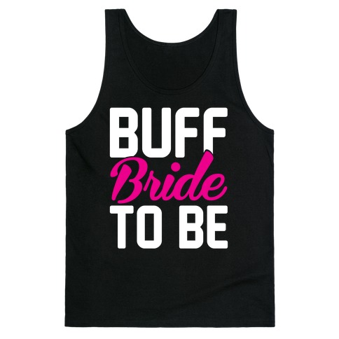 Buff Bride To Be Tank Top