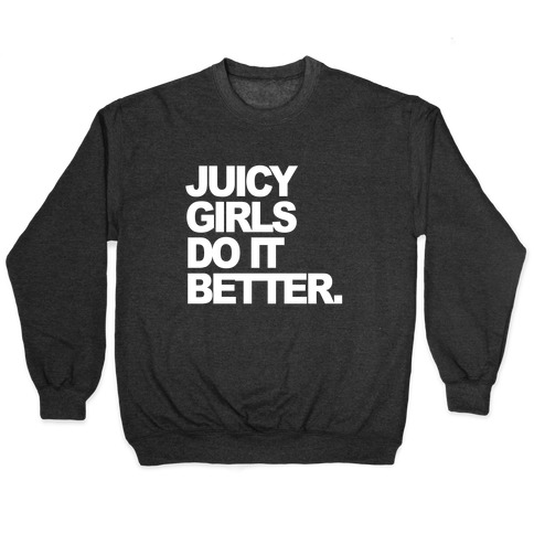 Juicy Girls Do It Better Pullover