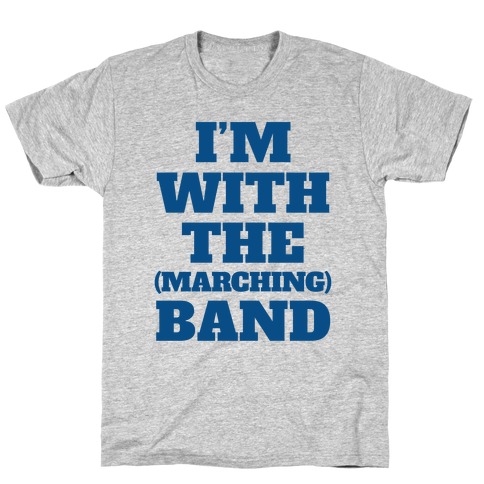 I'm With the (Marching) Band T-Shirt