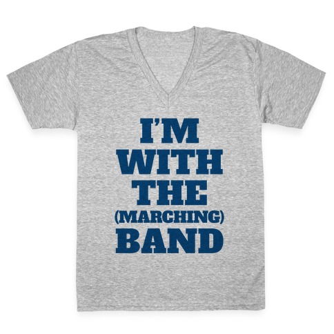 I'm With the (Marching) Band V-Neck Tee Shirt