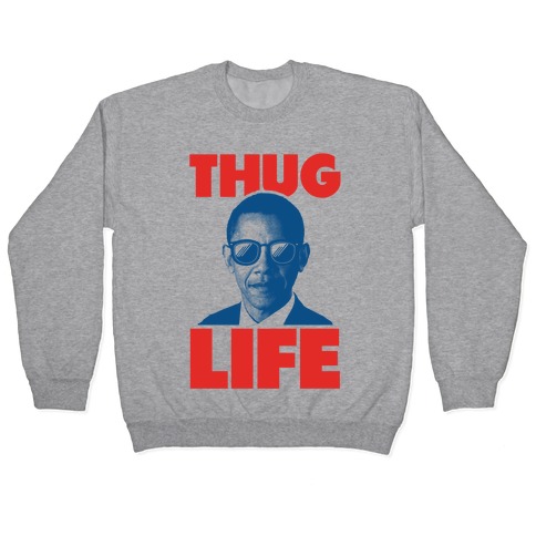Thug Life Obama Pullover