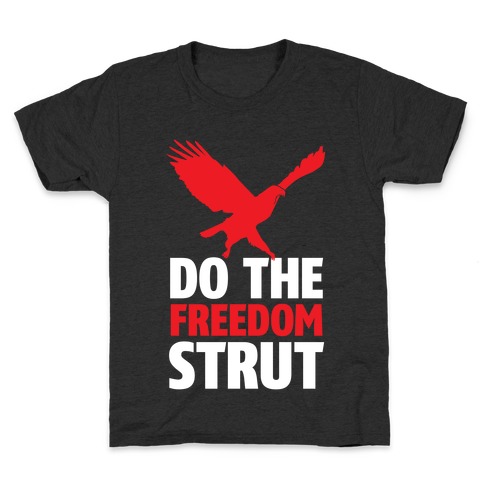 Freedom Strut Kids T-Shirt