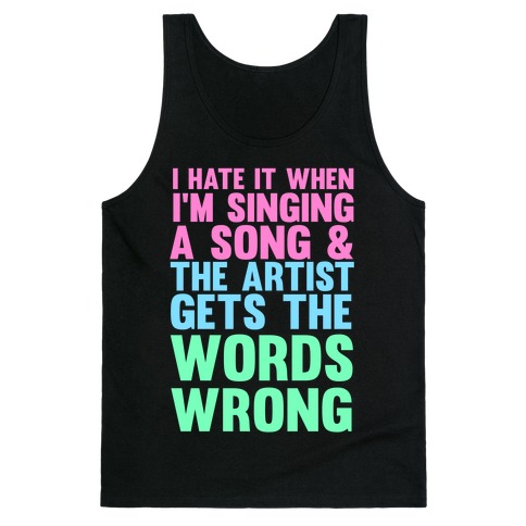 The Artist Gets the Words Wrong! Tank Top