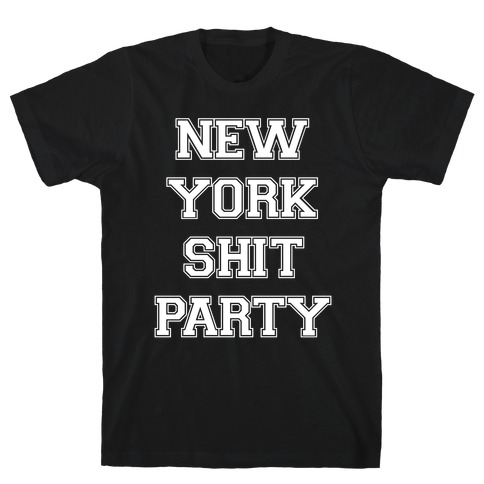New York Shit Party T-Shirt