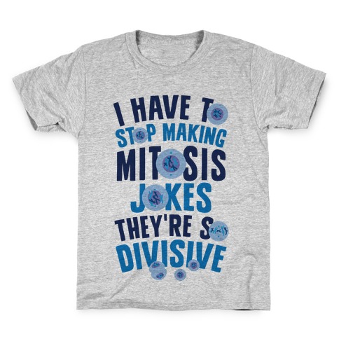 Mitosis Jokes Are So Divisive Kids T-Shirt