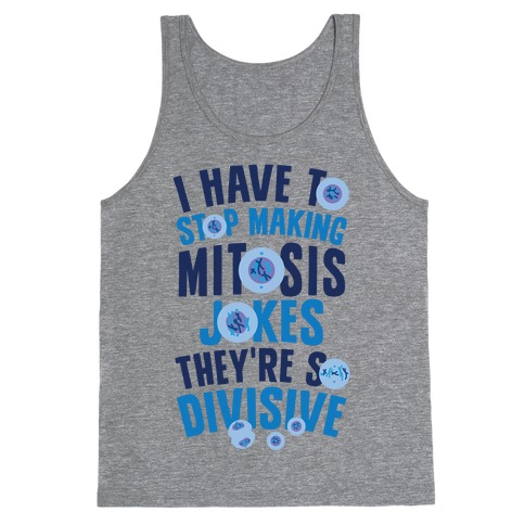 Mitosis Jokes Are So Divisive Tank Top
