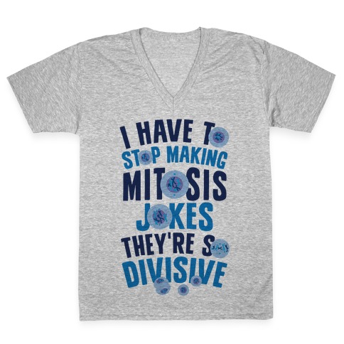 Mitosis Jokes Are So Divisive V-Neck Tee Shirt