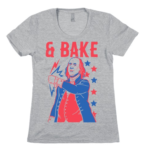 Shake & Bake: Benjamin Franklin Womens T-Shirt