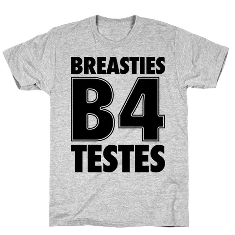 Breasties B4 Testes T-Shirt