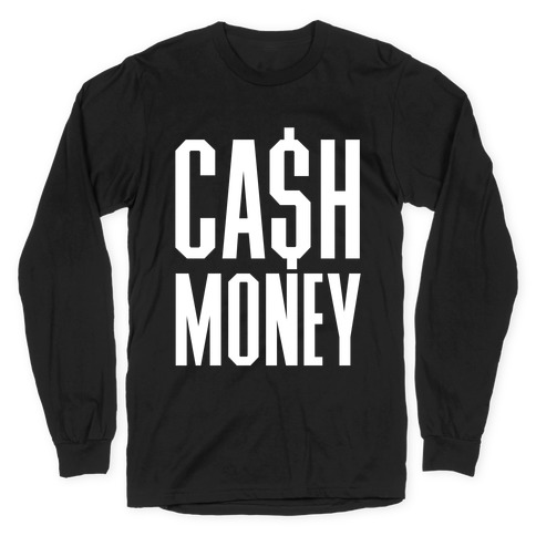 Cash Money Long Sleeve T-Shirt