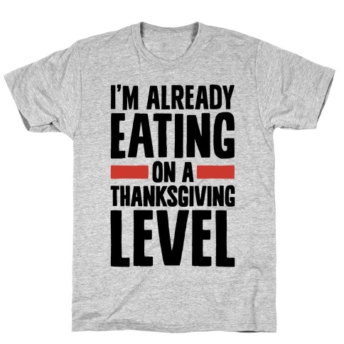 Thanksgiving Eating Level T-Shirt