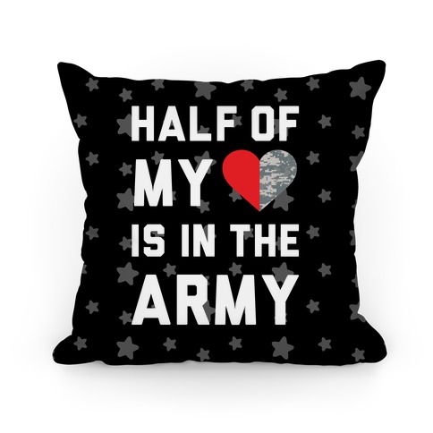 Half My Heart Is In The Army Pillow