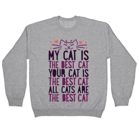 Every Cat Is The Best Cat Pullover