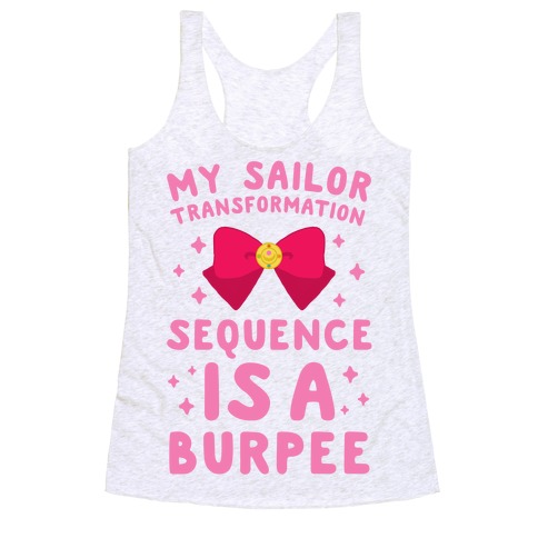 My Sailor Transformation Sequence is a Burpee Racerback Tank Top