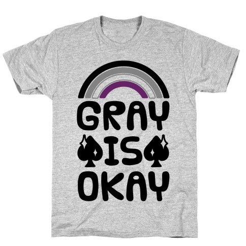 Gray Is Okay T-Shirt