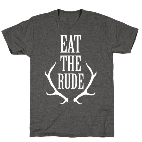 Eat The Rude T-Shirt