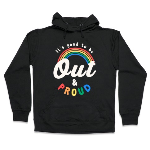 Out & Proud Hooded Sweatshirt